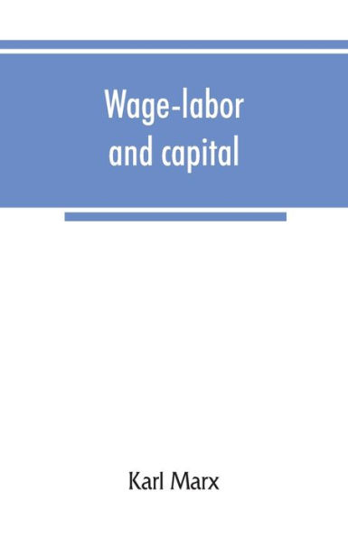 Wage-labor and capital