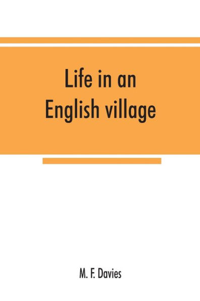 Life in an English village; an economic and historical survey of the parish of Corsley in Wiltshire