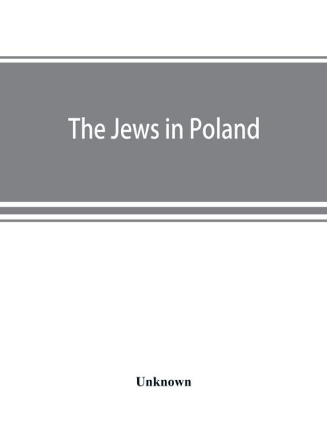 The Jews in Poland: official reports of the American and British Investigating Missions