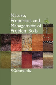 Title: Nature, Properties and Management of Problem Soils, Author: P. Gurumurthy