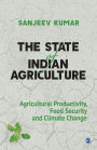The State of Indian Agriculture: Agricultural Productivity, Food Security and Climate Change