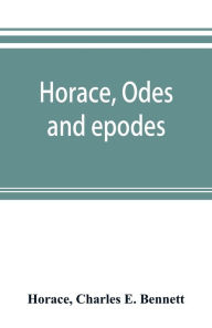 Title: Horace, Odes and epodes, Author: Horace