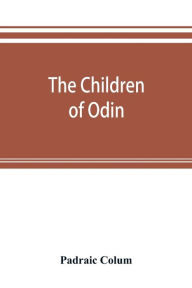 Title: The children of Odin, Author: Padraic Colum