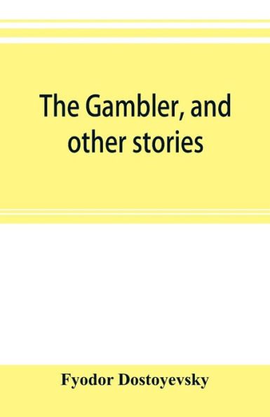 The gambler, and other stories