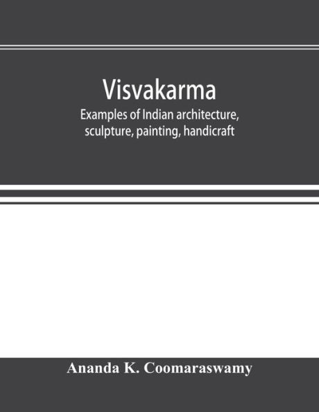 Visvakarma ; examples of Indian architecture, sculpture, painting, handicraft