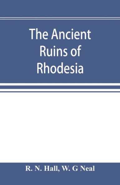 The ancient ruins of Rhodesia: Monomotapae imperium