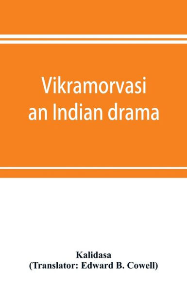 Vikramorvasi: an Indian drama