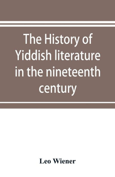 The history of Yiddish literature in the nineteenth century