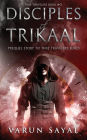 Disciples of Trikaal: Prequel Story to Time Travelers Series