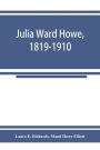 Julia Ward Howe, 1819-1910