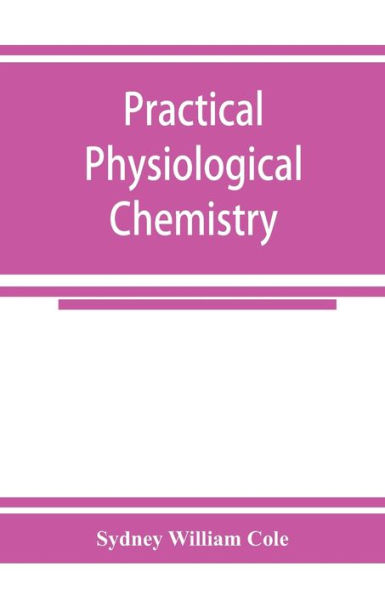 Practical physiological chemistry