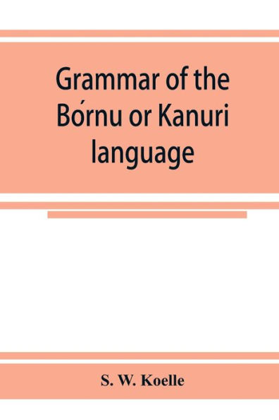 Grammar of the Bo?rnu or Ka?nuri? language