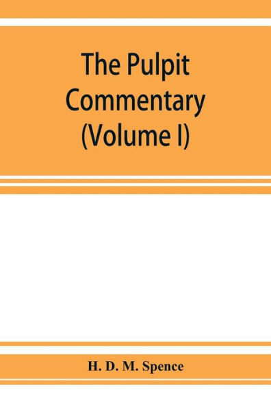 The pulpit commentary (Volume I)
