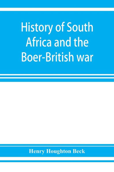 History of South Africa and the Boer-British war. Blood and gold in Africa. The matchless drama of the dark continent from Pharaoh to "Oom Paul." The Transvaal war and the final struggle between Briton and Boer over the gold of Ophir. A story of thrilling