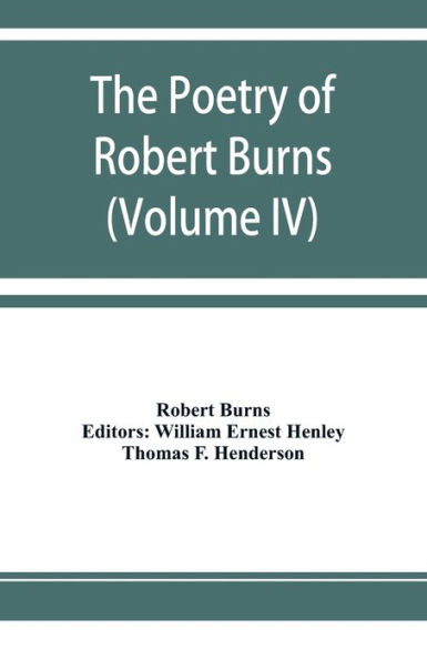 The poetry of Robert Burns (Volume IV)