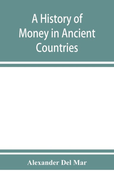 A history of money ancient countries from the earliest times to present