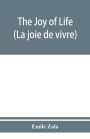 The joy of life (La joie de vivre)