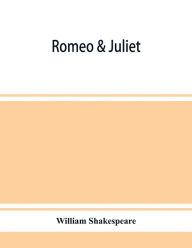 Title: Romeo & Juliet, Author: William Shakespeare