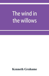 Title: The wind in the willows, Author: Kenneth Grahame