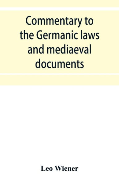 Commentary to the Germanic laws and mediaeval documents