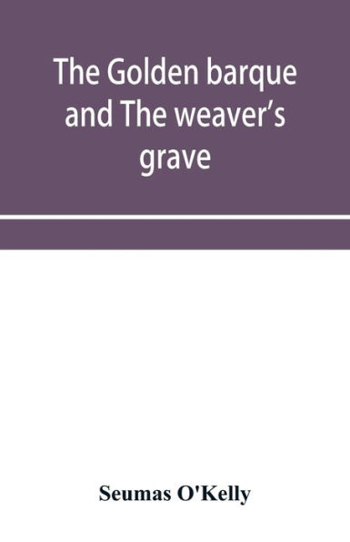 The golden barque and The weaver's grave