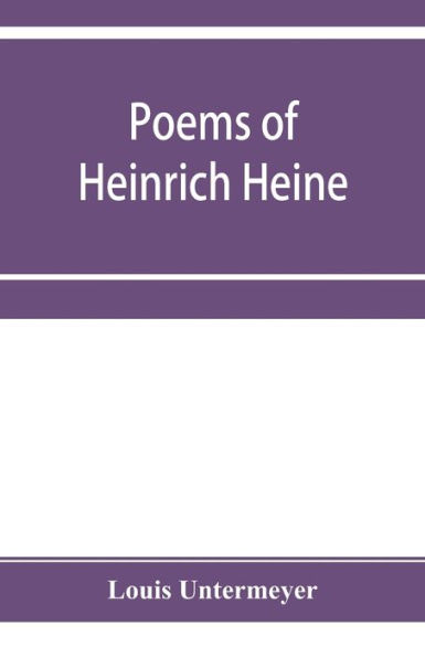 Poems of Heinrich Heine: three hundred and twenty-five poems