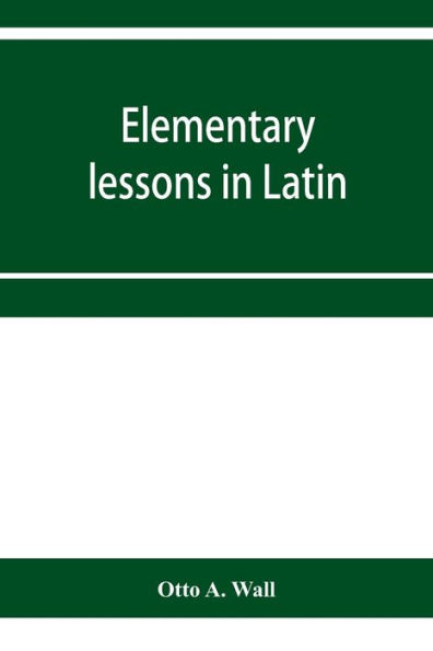 Elementary lessons in Latin