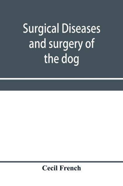 Surgical diseases and surgery of the dog