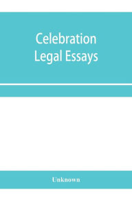 Title: Celebration legal essays: by various authors to mark the twenty-fifth year of service of John H. Wigmore, as a professor of law in Northwestern University, Author: Unknown