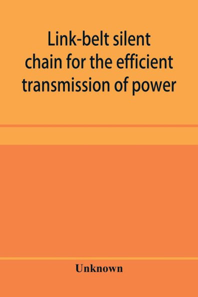 Link-belt silent chain for the efficient transmission of power