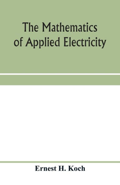 The mathematics of applied electricity: a practical mathematics