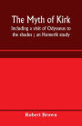 The myth of Kirkê: including a visit of Odysseus to the shades; an Homerik study