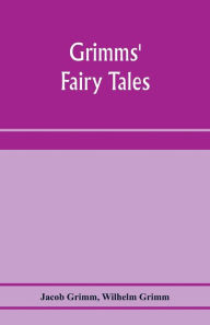 Title: Grimms' fairy tales, Author: Jacob Grimm