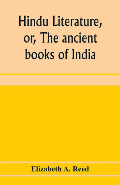 Hindu literature, or, The ancient books of India