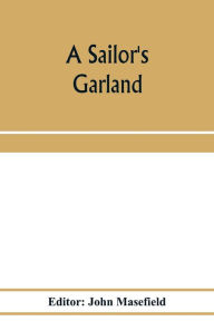 Title: A sailor's garland, Author: John Masefield