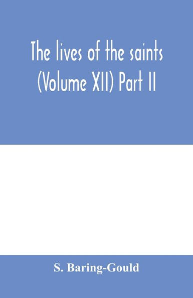 The lives of the saints (Volume XII) Part II