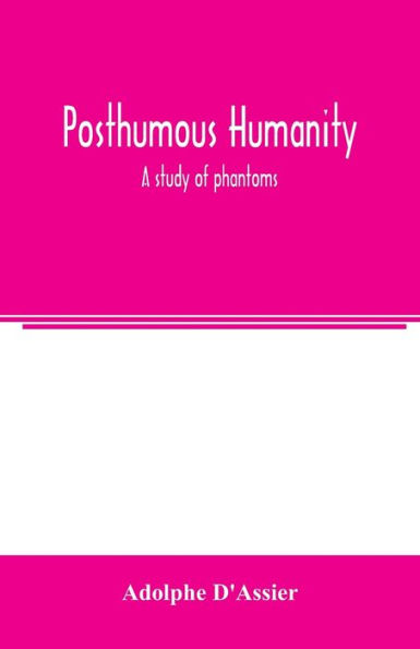 Posthumous humanity: a study of phantoms