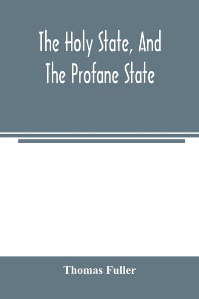 The holy state, and the profane state