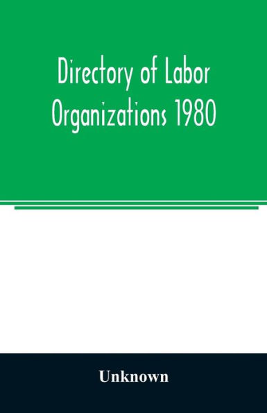 Directory of labor organizations 1980