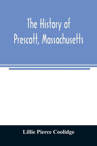 The history of Prescott, Massachusetts; one of four townships in the Swift River Valley which was "born, lived and died" to make way for Metropolitan Water Basin