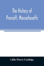 The history of Prescott, Massachusetts; one of four townships in the Swift River Valley which was 