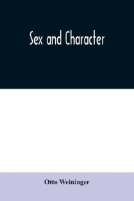 Title: Sex and character, Author: Otto Weininger
