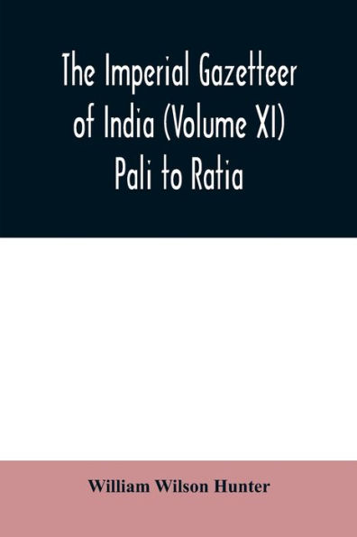 The imperial gazetteer of India (Volume XI) Pali to Ratia