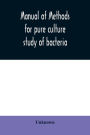 Manual of methods for pure culture study of bacteria