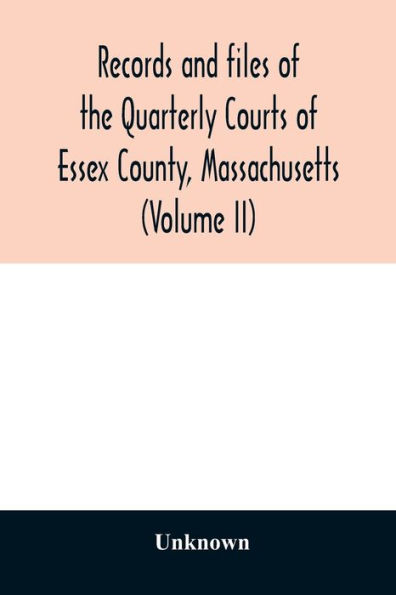 Records and files of the Quarterly Courts of Essex County