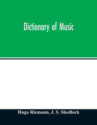Title: Dictionary of music, Author: Hugo Riemann