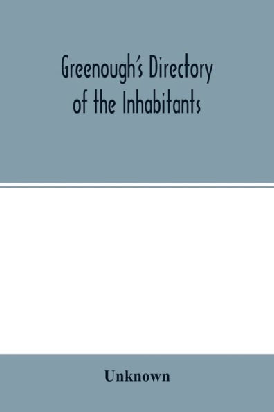 Greenough's Directory of the Inhabitants, Institutions, Manufacturing Establishments, Business, Societies, Business Firms, Etc., In the City of New Bedford for 1875-6