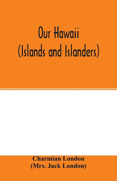 Our Hawaii (islands and islanders)