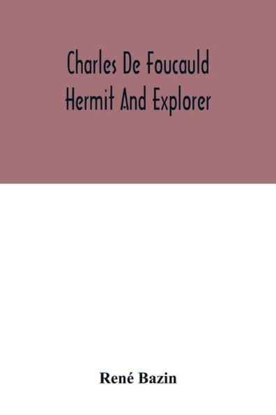 Charles De Foucauld Hermit And Explorer