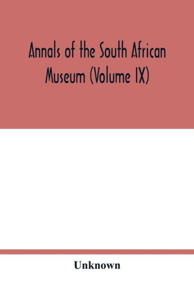 Annals of the South African Museum (Volume IX)